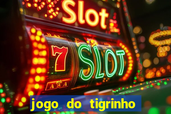 jogo do tigrinho deposito minimo 1 real